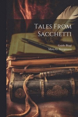 Mary G Steegmann, Guido Biagi - Tales From Sacchetti, Häftad