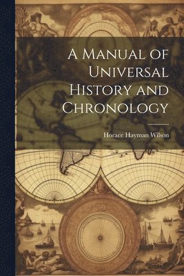 bokomslag A Manual of Universal History and Chronology