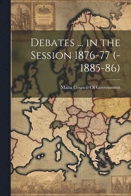 Debates ... in the Session 1876-77 (-1885-86) 1