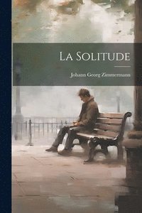 bokomslag La Solitude