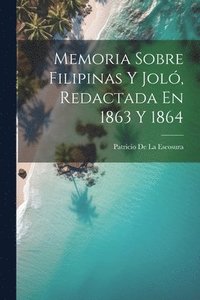 bokomslag Memoria Sobre Filipinas Y Jol, Redactada En 1863 Y 1864