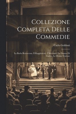 Carlo Goldoni - Collezione Completa Delle Commedie, Häftad