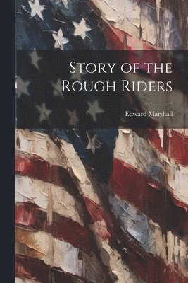 Story of the Rough Riders 1