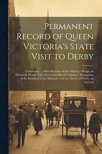 bokomslag Permanent Record of Queen Victoria's State Visit to Derby