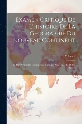 bokomslag Examen Critique De L'histoire De La Gographie Du Nouveau Continent