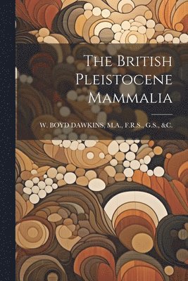 bokomslag British Pleistocene Mammalia