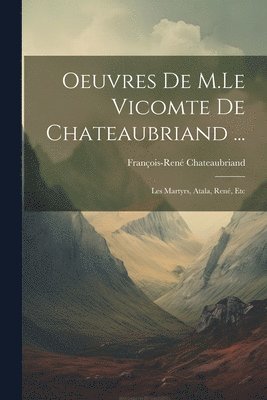 bokomslag Oeuvres De M.Le Vicomte De Chateaubriand ...