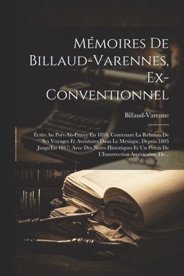 Mémoires De Billaud-Varennes, Ex-Conventionnel