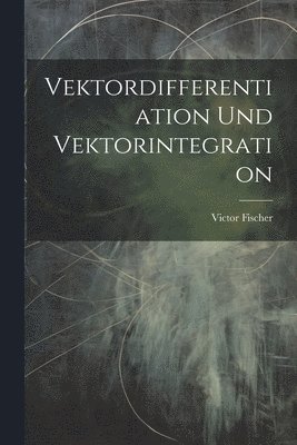 Vektordifferentiation Und Vektorintegration 1