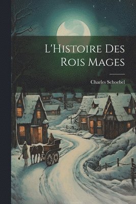 L'Histoire Des Rois Mages