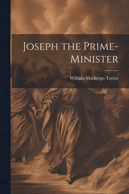 Joseph the Prime-Minister 1