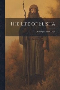 bokomslag The Life of Elisha