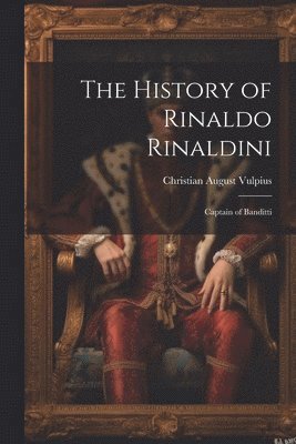 History of Rinaldo Rinaldini