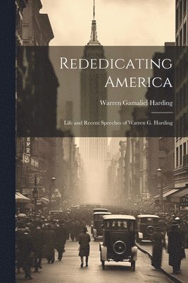 Warren Gamaliel Harding - Rededicating America, Häftad