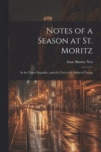 bokomslag Notes of a Season at St. Moritz