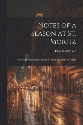 Notes of a Season at St. Moritz 1