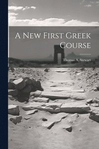 bokomslag A New First Greek Course