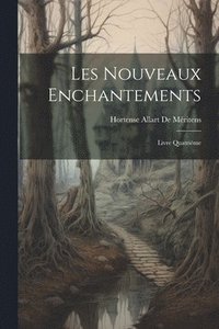 bokomslag Les Nouveaux Enchantements