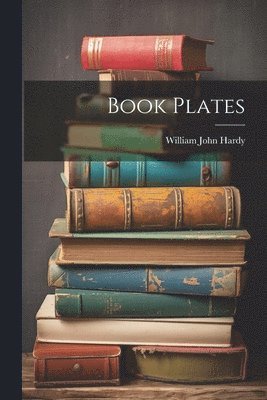 William John Hardy - Book Plates, Häftad