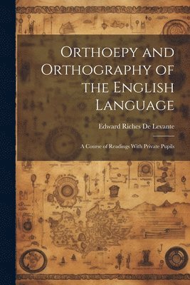 Orthoepy and Orthography of the English Language 1