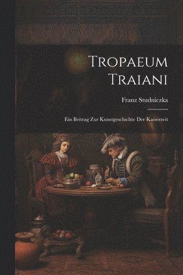 Franz Studniczka - Tropaeum Traiani, Häftad