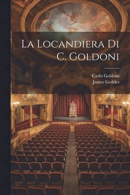 Carlo Goldoni, James Geddes - Locandiera Di C. Goldoni, Häftad