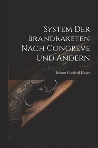 bokomslag System Der Brandraketen Nach Congreve Und Andern