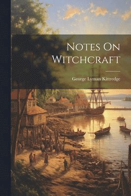 bokomslag Notes On Witchcraft