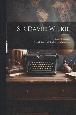 bokomslag Sir David Wilkie