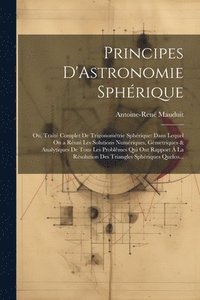 bokomslag Principes D'Astronomie Sphrique
