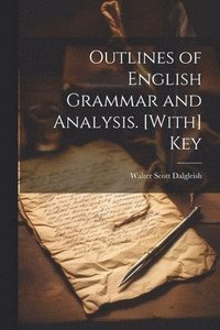 bokomslag Outlines of English Grammar and Analysis. [With] Key