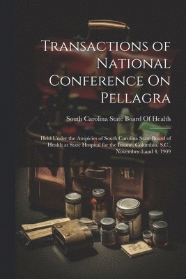 Transactions of National Conference On Pellagra 1