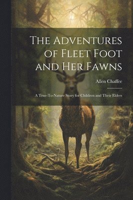 Allen Chaffee - Adventures of Fleet Foot and Her Fawns, Häftad