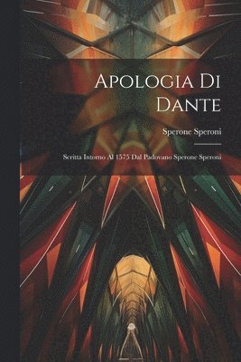 Sperone Speroni - Apologia Di Dante, Häftad