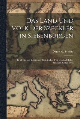 bokomslag Das Land Und Volk Der Szeckler in Siebenbrgen