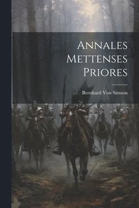 bokomslag Annales Mettenses Priores