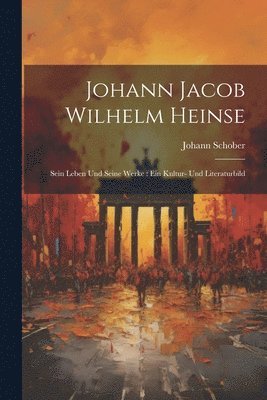 Johann Jacob Wilhelm Heinse