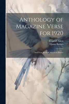 Conrad Aiken, Djuna Barnes - Anthology of Magazine Verse for 1920, Häftad