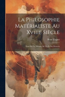 La Philosophie Matrialiste Au Xviiie Sicle 1