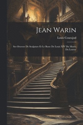 Louis Courajod - Jean Warin, Häftad