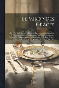 bokomslag Le Miror Des Graces