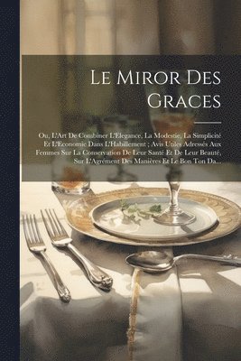 bokomslag Le Miror Des Graces