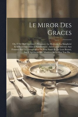 Le Miror Des Graces 1
