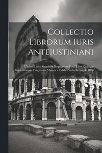 bokomslag Collectio Librorum Iuris Anteiustiniani