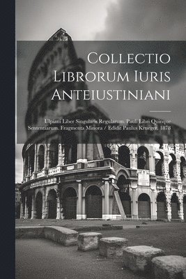 bokomslag Collectio Librorum Iuris Anteiustiniani