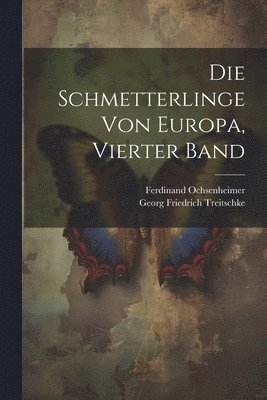 bokomslag Die Schmetterlinge von Europa, Vierter Band