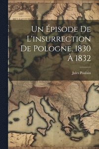 bokomslag Un pisode De L'insurrection De Pologne, 1830  1832