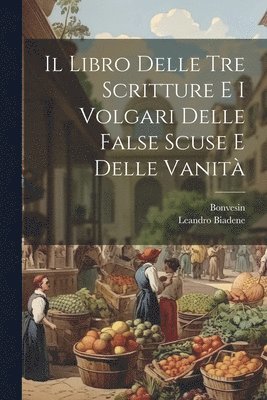Libro Delle Tre Scritture E I Volgari Delle False Scuse E Delle Vanità