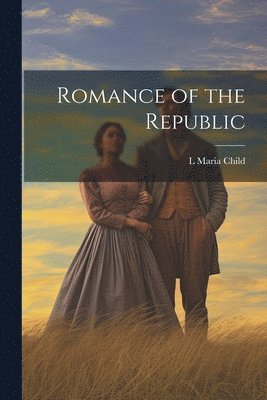 bokomslag Romance of the Republic