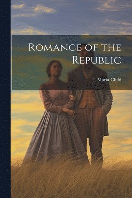 bokomslag Romance of the Republic
